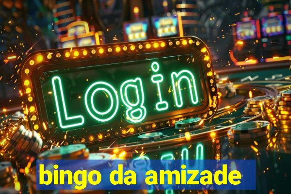 bingo da amizade